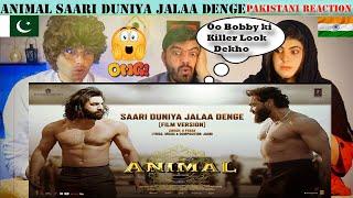 Pakistani Reacts to ANIMAL Saari Duniya Jalaa Denge Film Version Ranbir K Bobby D Sandeep
