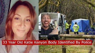33 Year Old Katie Kenyon Body Identified By Police #News