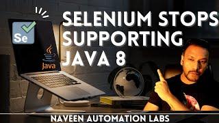 Selenium will stop supporting Java 8 on September 30 2023