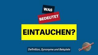 Was bedeutet eintauchen?  Definition Synonyme und Beispiele