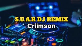 Criimson - S.U.A.R  DJ Remix 