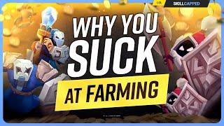 Why You SUCK at FARMING And How to Fix It - League of Legends