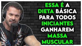 DIETA QUE TODOS INICIANTES DEVERIAM SEGUIR PARA GANHAR MASSA MUSCULAR  Renato Cariani Ironberg