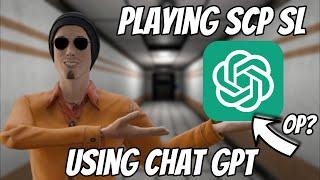 I played SCP SL using chat GPT mistake