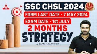 How to Prepare For SSC CHSL 2024 in 2 Months  SSC CHSL Preparation 2024  By Sahil Madaan