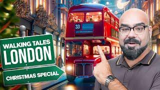 Walking Tale #17 - Christmas Holidays In London  Junaid Akram