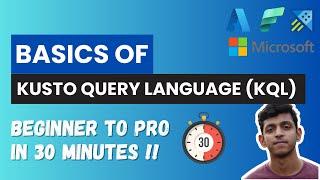 Kusto Query Language Tutorial  Basics  Beginner To Pro in 30 Minutes  KQL Tutorial