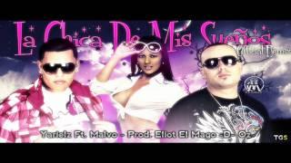 Yarielz Ft. Malvo - La Chica de Mis Sueños Prod. Eliot The Mago -D- Oz Official Remix