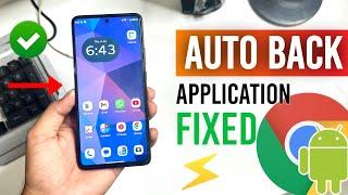 App automatically closes android  How to fix app auto back problem  App Automatically Back Problem