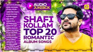 Shafi Kollam Top 20 Romantic Album Songs  Hits Of Shafi Kollam