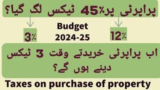 Tax on purchase of propertyTax on property purchase in pakistan budget 2024-25Advance tax