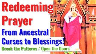 Powerful Redeeming Prayer Breaking Ancestral Curses to Blessings Healing Restoration Deliverance