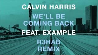 Calvin Harris feat. Example - Well Be Coming Back R3hab EDC Vegas Remix