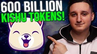 Why You NEED 600 Billion Kishu Inu TOKENS 