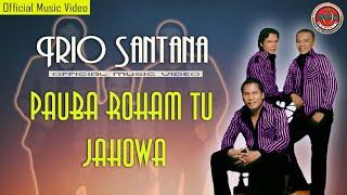 Trio Santana - Pauba Roham Tu Jahowa -  Official Music Video 