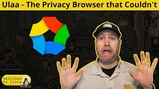 Ulaa - The Privacy Browser that Wasnt