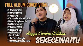 Sekecewa Itu - Angga Candra ft Zihan  Melukis Senja  Jiwa Yang Bersedih  Lagu Pop Terpopuler