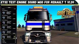 ETS2 1.39. REALISTIC ENGINE SOUND Mod for RENAULT T  Euro Truck Simulator 2