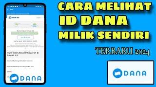 Cara Melihat ID DANA Kita  Mengetahui Nomor DANA Terbaru 2024