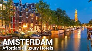 Top 10 AFFORDABLE Luxury Hotels In AMSTERDAM  The Netherlands  Best Hotels Amsterdam PART 1