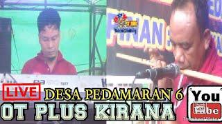 OT PLUS KIRANA Feat APK STUDIO..Live PEDAMARAN 6