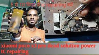 Xiaomi poco X3 Pro dead solution power ic repairing 100% solution dead Android 12.5.0