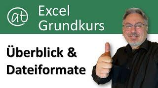 Excel-Grundkurs - Übersicht und Dateiformate - Excel lernen von Anfang an