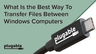What Is the Best Way To Transfer Files Between Windows Computers