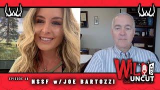 Joe Bartozzi CEO of National Shooting Sports Foundation  Wild & Uncut  EP 48