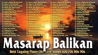 Mga Lumang Tugtugin 60s 70s 80s 90s Masarap Balikan Tagalog Pinoy Old Love Songs Pamatay Tagalog