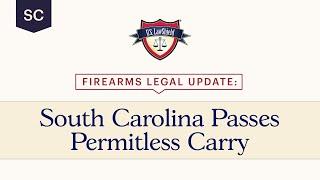 Firearms Legal Update South Carolina Passes Permitless Carry