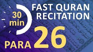 Para 26 Fast & Beautiful Recitation of Quran Tilawat One Para in  30 Mins.