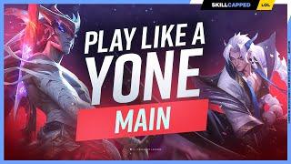 How to Play Like a YONE MAIN - ULTIMATE YONE GUIDE for SEASON 13