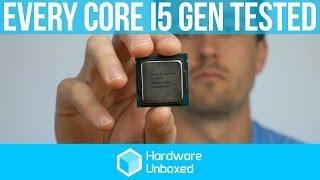 Every Core i5 Generation Benchmarked Lynnfield to Skylake 7 years of i5 Goodness