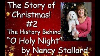 Christmas History #2 by Nancy Stallard - The Story Behind “O Holy Night” www.NancyJoy2U.com