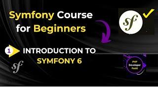 Introduction to Symfony 6  Symfony 6 from Scratch  Learn Symfony  Symfony6 for beginners