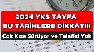 2024 YKS TAYFA Bu TARİHLERE DİKKAT ‼️Çok Kısa Sürüyor ve Telafisi Yok