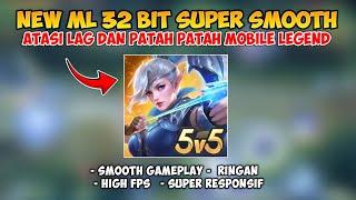 Update ‼ ML 32 Bit Terbaru Super Smooth  Lag Fix Frame Drop  Mobile Legends