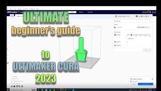 Cura For Beginners - 2023 - Beginners guide to Cura