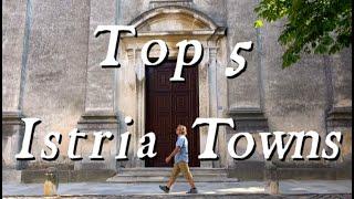 Top 5 Towns in Istria