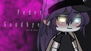  Feder - Goodbye  GLMV  Gacha life  Original 