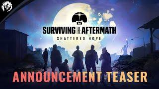 Surviving the Aftermath Shattered Hope - Announcement Teaser