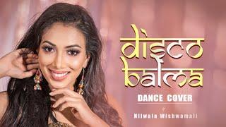 Disco Balma - Mouni Roy  Asees Kaur & Mellow D  Sachin - Jigar  Nilwala Wishwamali Dancing Cover