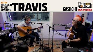 Travis - Gaslight LIVE from 88.5FM The SoCal Sound