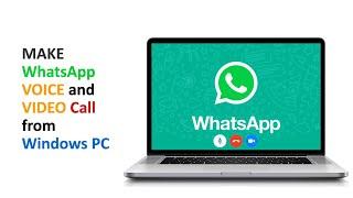 WhatsApp Voice and Video Call from Windows PC