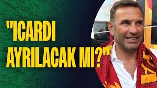 Okan Buruktan Galatasaraylılara Ziyech müjdesi Icardi ayrılacak mı? sorusuna da cevap verdi.