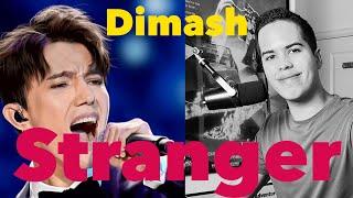 DIMASH’S - “STRANGER”  FIRST TIME REACTION ASTONISHING