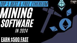 Top 5 Best & Free Ethereum Mining Software in 2024  Earn $500 in ETH Fast  Legit ETH Mining Pools