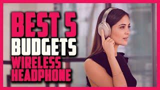 BEST 5 BUDGET WIRELESS HEADPHONES