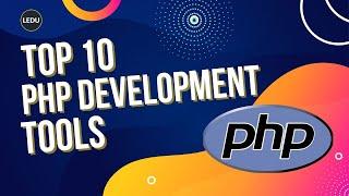 Top 10 PHP Development Tools For Efficient PHP Developers  #php #programming